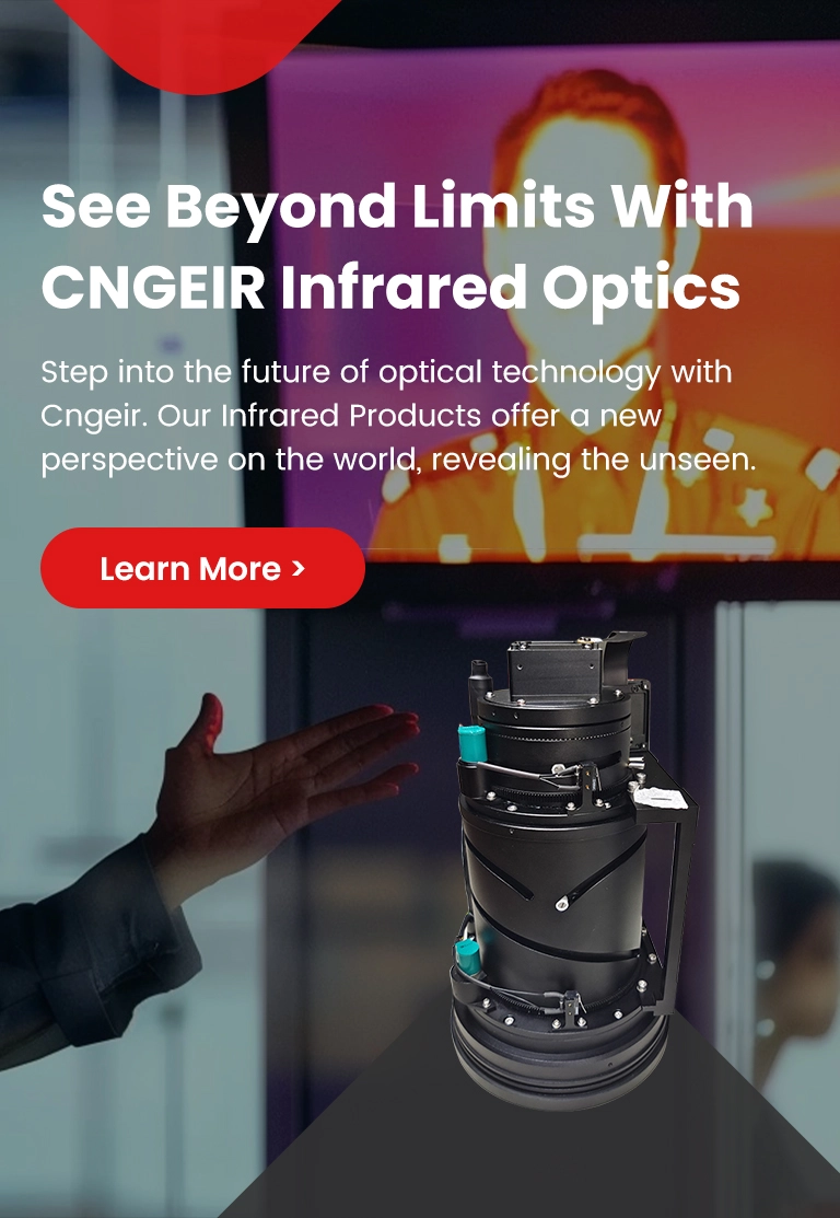 See Beyond Limits With CNGEIR Infrared Optics